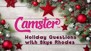 CAMSTER - Holiday Questions with Skye Rhodes